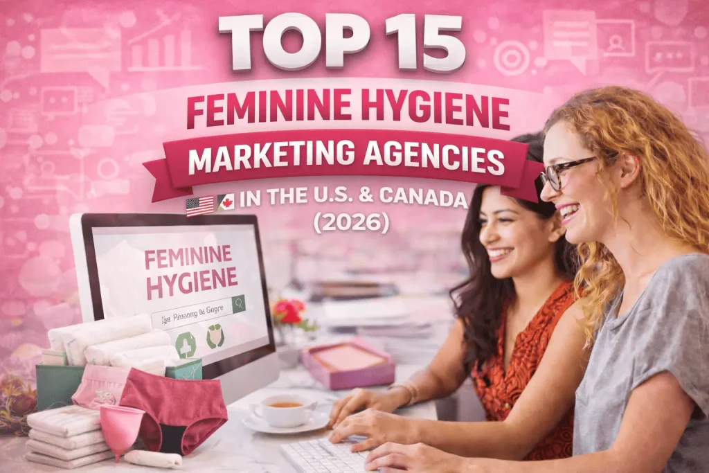 top feminine hygiene marketing agencies.