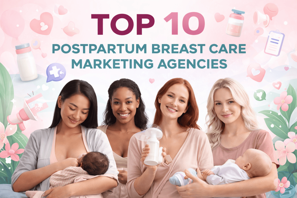Top 10 Postpartum Care Marketing Agencies.