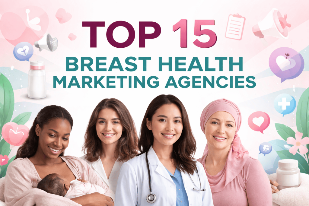 Top 15 Breast Health Marketing Agencies.